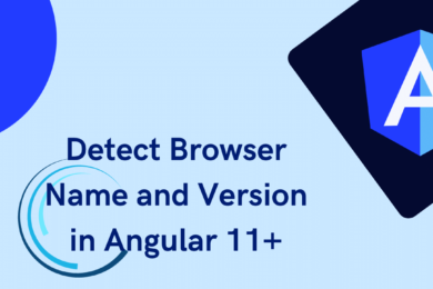 Detect Browser Name and Version in Angular 11+