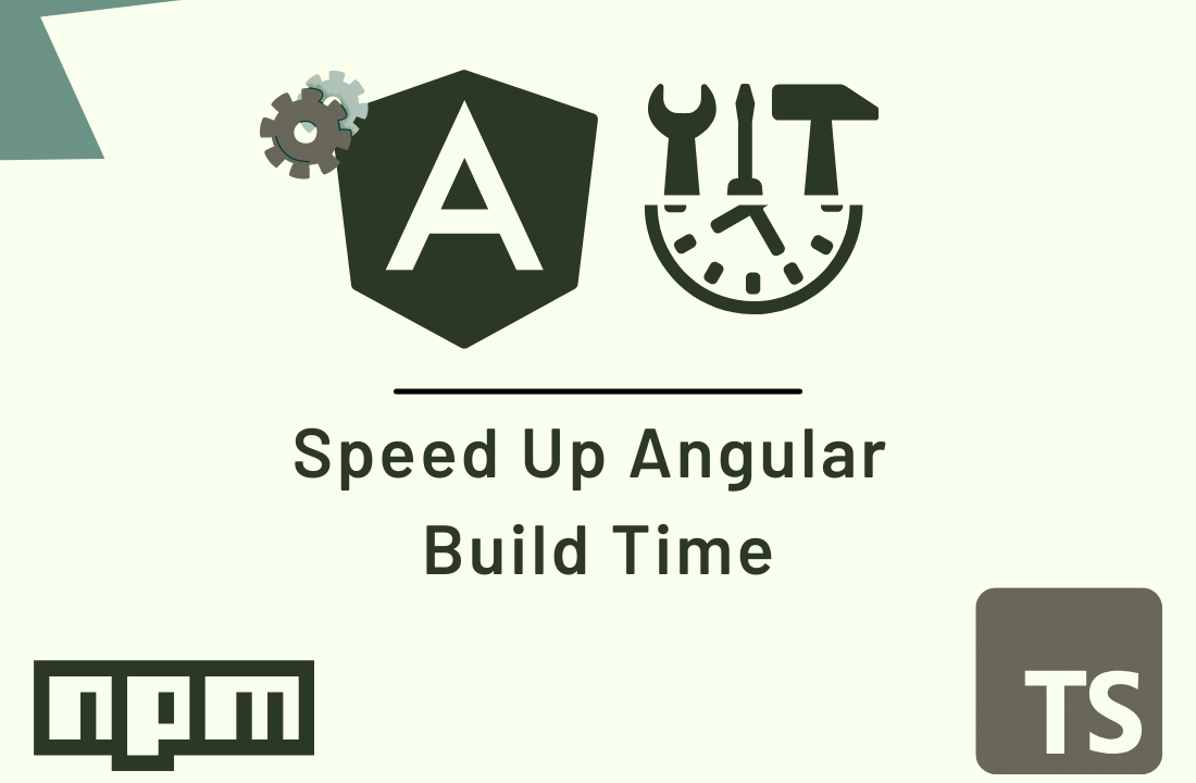 How to Reduce Angular Application Build Time