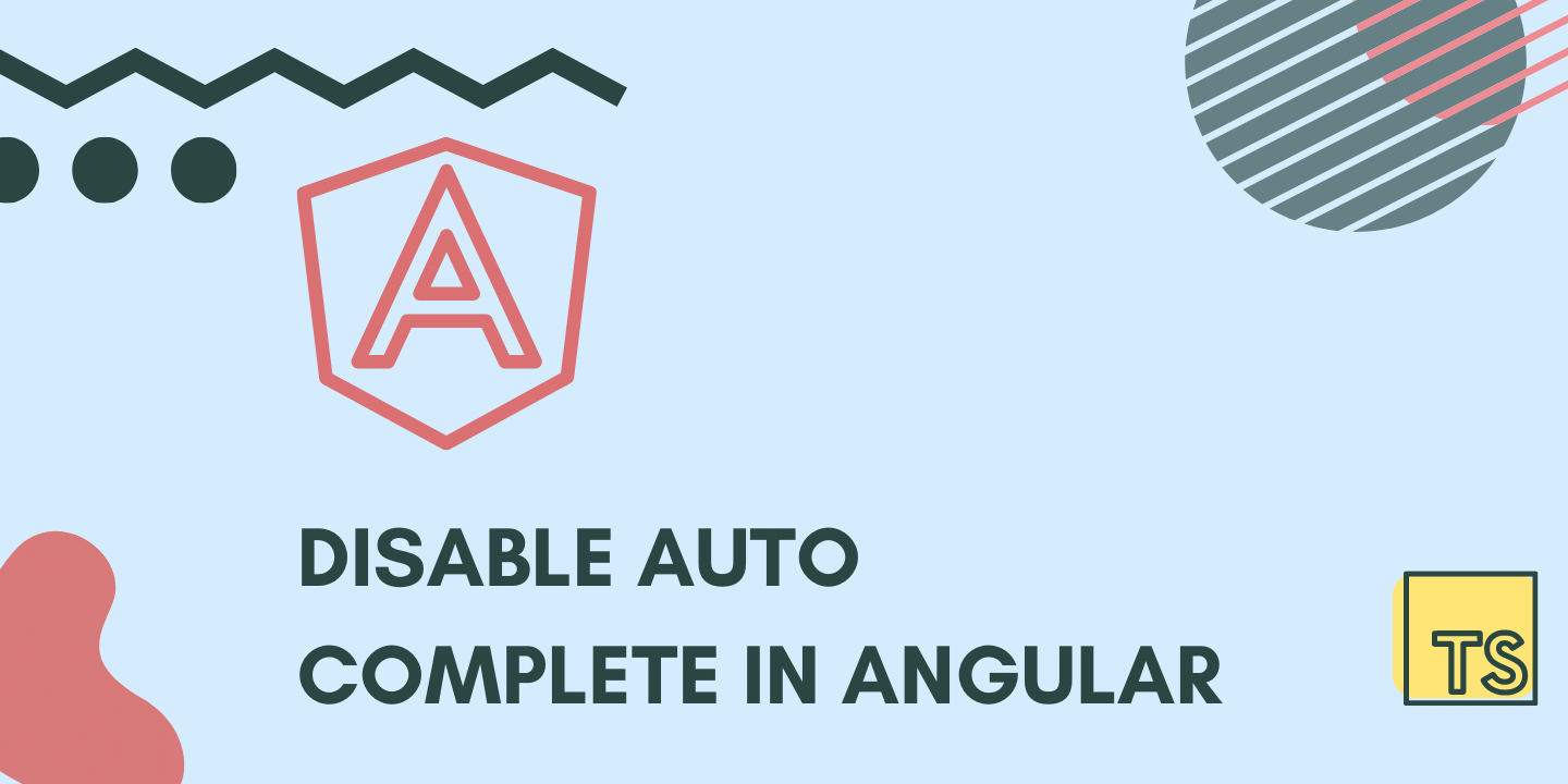 Angular Disable Auto Complete