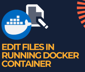 Edit Files in a Running Docker Container
