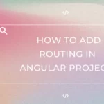 How to add routing in angular projects